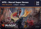 MTG Marvel Super Heroes Pre-Release - 20/06/2026