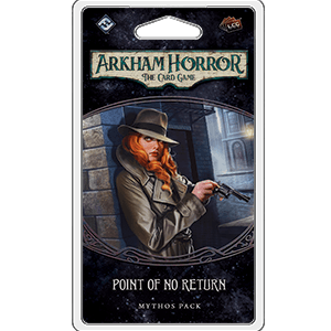 Arkham Horror: The Card Game - Mythos Pack Expansion - Point of No Return - The Card Vault