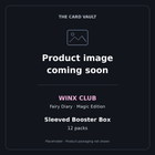 Product image coming soon: Winx Club Fairy Diary Magic Edition Sleeved Booster Box, 12 packs. Placeholder; actual packaging not shown.